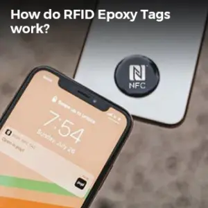 Read more about the article How do RFID Epoxy Tags Work?